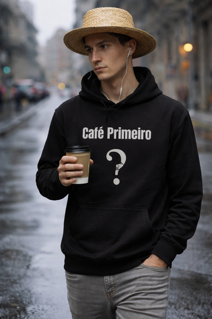 Café Primeiro? – Hoodie Masculino