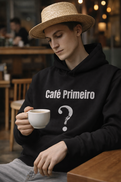 Café Primeiro? – Hoodie Masculino